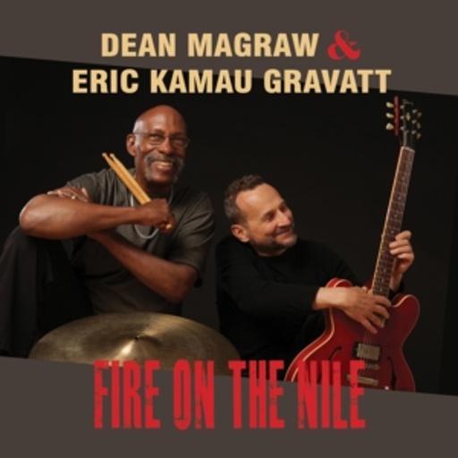 Dean Magraw/Eric Kamau Gravatt – Fire On The Nile