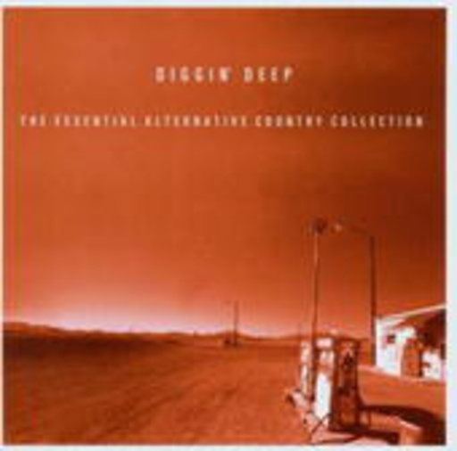 Diverse – Diggin' Deep - The Essential Alternative Country Collection
