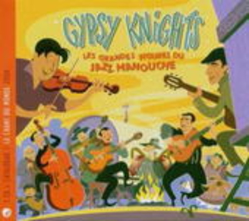 Gypsy Knights – Les Grandes Figures Du Jazz Manouche