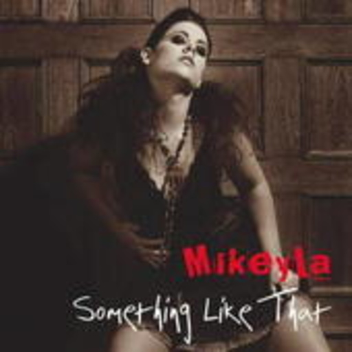 Mikeyla – Something Like That