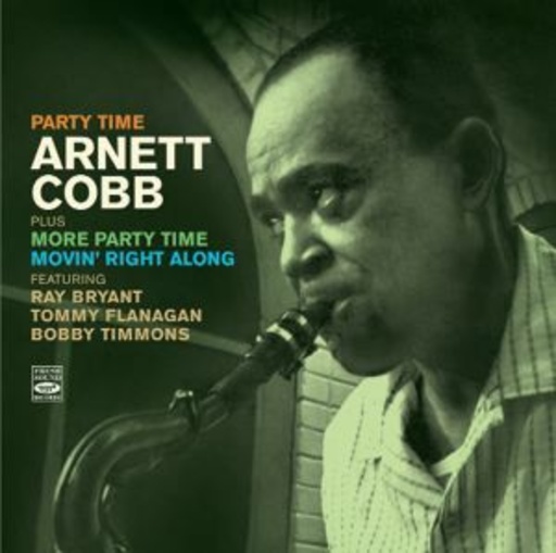 Arnett Cobb – Party Time/More Party Time/Movin' Right Along