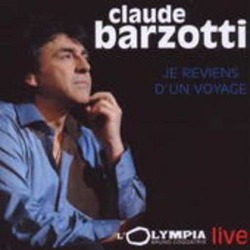 Claude Barzotti – Je Reviens D'un Voyage - L'Olympia Live