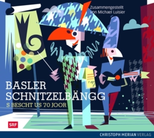 Michael Luisier – Die Basler Schnitzelbängg