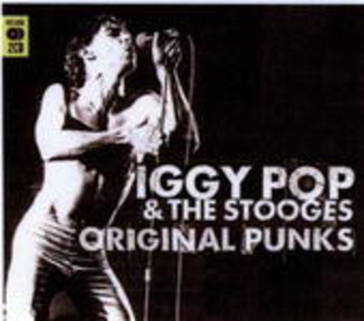Iggy Pop & The Stooges – Original Punks