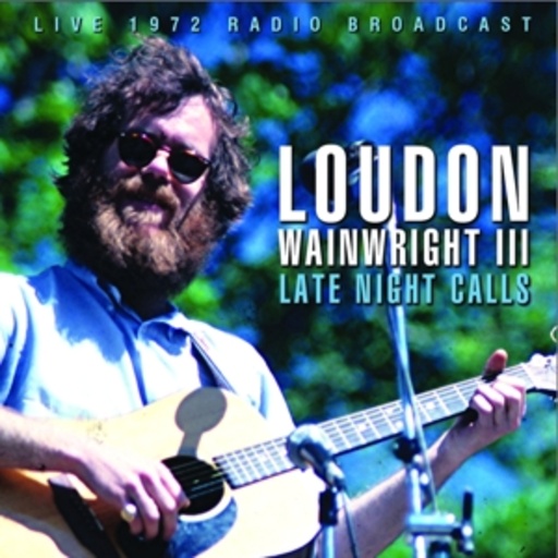 Loudon Wainwright III – Late Night Calls