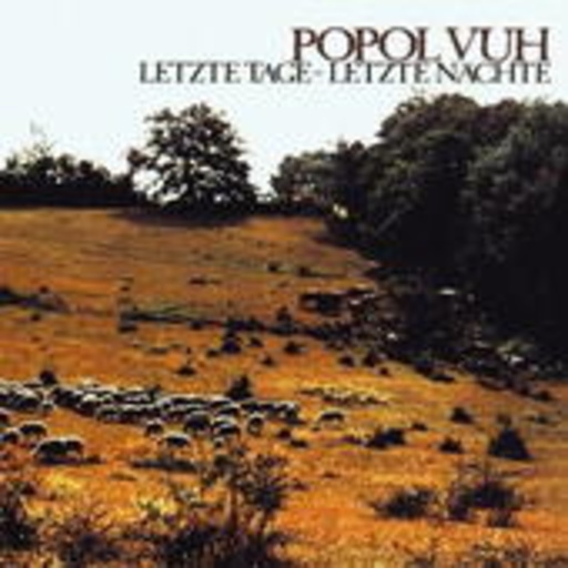 Popol Vuh – Letzte Tage - Letzte Nächte