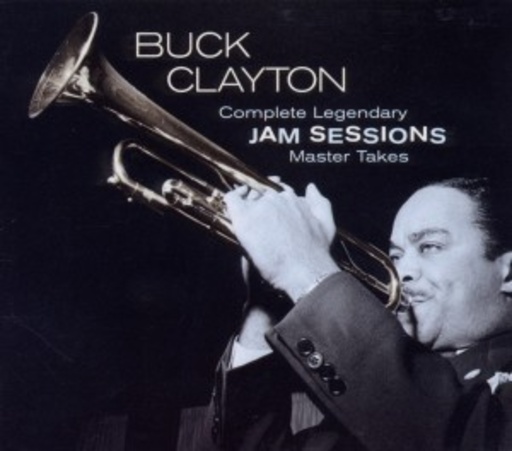 Buck Clayton – Complete Legendary Jam Sessions - Master Takes