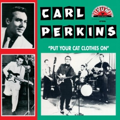 Carl Perkins – Put Your Cat Clothes On