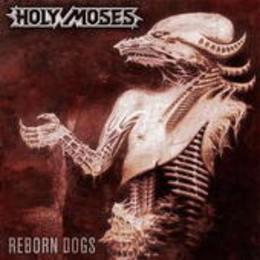 Holy Moses – Reborn Dogs