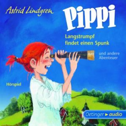 Astrid Lindgren – Pippi Langstrumpf findet einen Spuk und andere Abenteuer