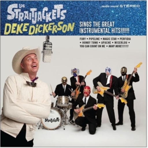 Los Straitjackets – Deke Dickerson Sings The Great Instrumental Hits