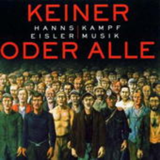 Hanns Eisler – Keiner oder alle/Kampf Musik