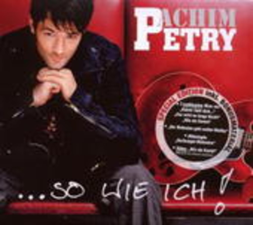 Achim Petry – ... so wie ich!