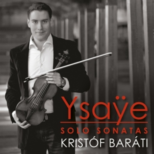Kristóf Baráti – Solo Sonatas