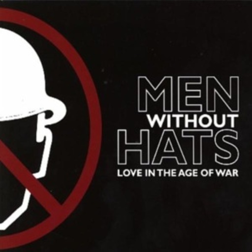 Men Without Hats – Love In The Age Of War