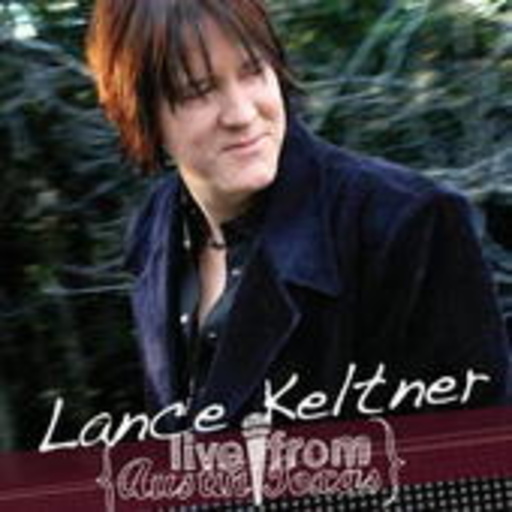 Lance Keltner – Live From Austin, Texas