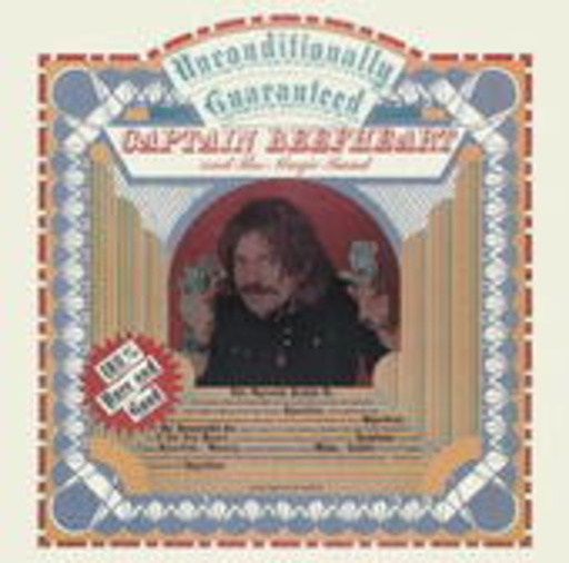 Captain Beefheart & The Magic Band – Unconditionally Guaranteed