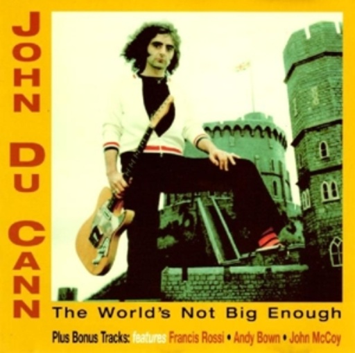 John Du Cann – The World's Not Big Enough