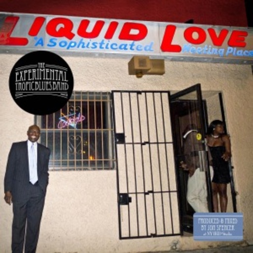 The Experimental Tropic Blues Band – Liquid Love