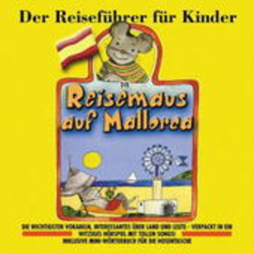 Diverse – Die Reisemaus auf Mallorca - Der Reiseführer für Kinder