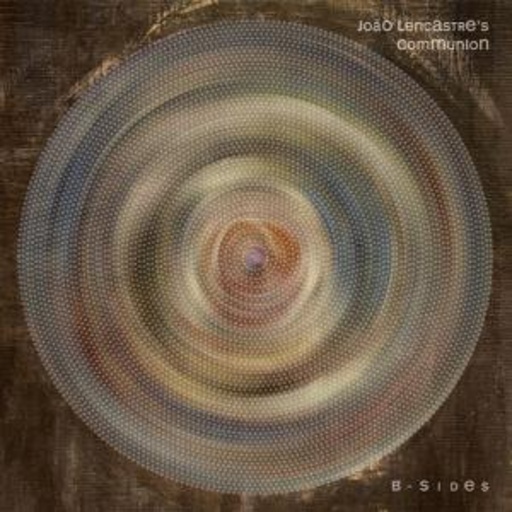 Joao Lencastre – Communion B-Sides