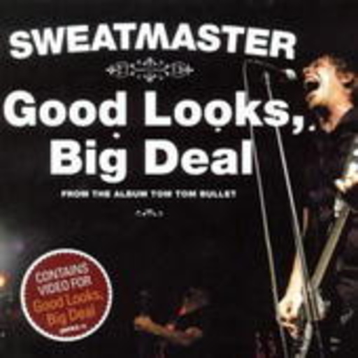 Sweatmaster – Good Looks, Big Deal