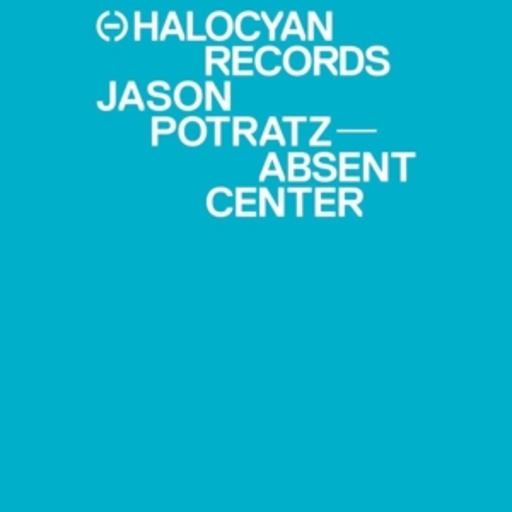 Jason Potratz – Absent Centre