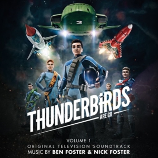 Ben & Nick Foster – Thunderbirds Are Go Volume 1