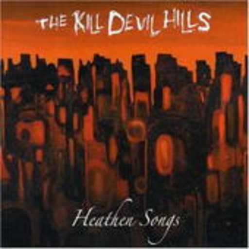 Kill Devil Hills – Heathen Songs