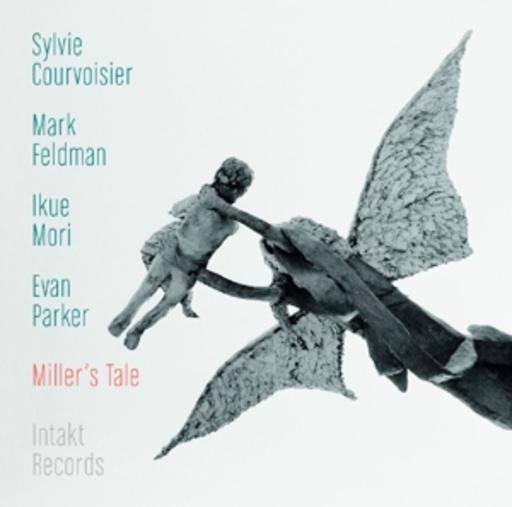 Sylvie Courvoisier/Mark Feldman/Evan Parker/Ikue Moris – Miller's Tale