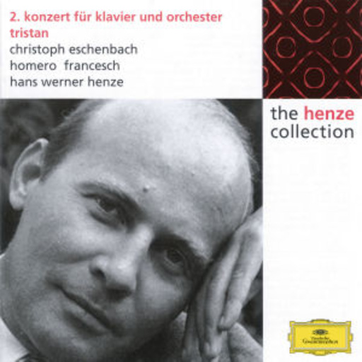 Hans Werner Henze/C. Eschenbach/H. Francesch/Lon. Philharmonic – The Henze Collection - 2. Konzert für Klavier und Orchester/Tristan