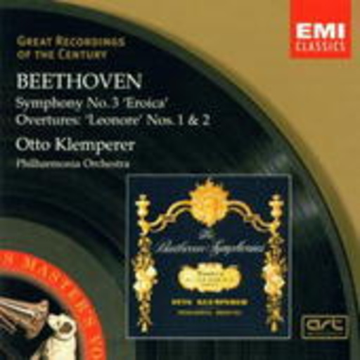 Otto Klemperer/Philharmonia Orchestra – Symphony No. 3 'Eroica'/Overtures 'Leonore' Nos. 1 & 2