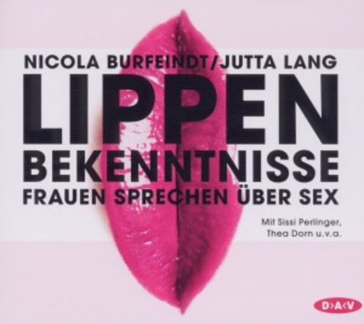 Diverse – Lippenbekenntisse - Frauen sprechen über Sex