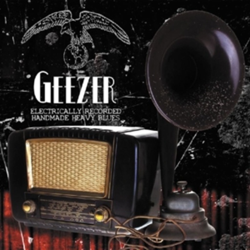 Geezer – Electrically Recorded Handmade Heavy Blues