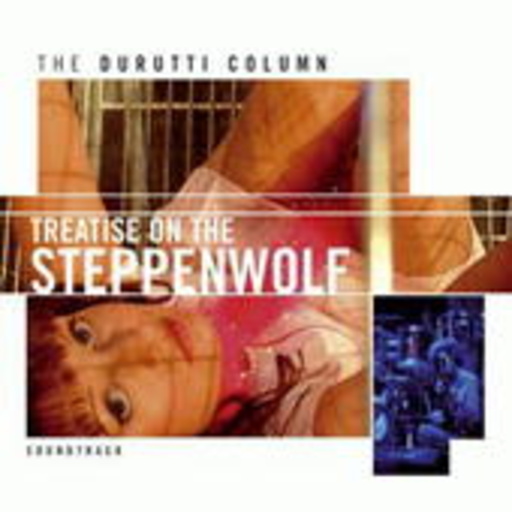The Durutti Column – Treatise On The Steppenwolf