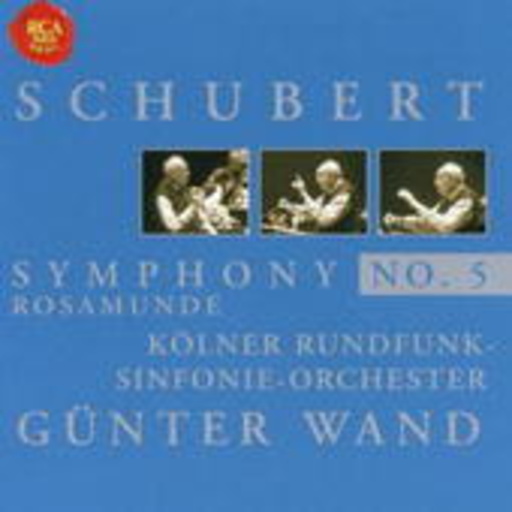 Günter Wand/Kölner Rundfunk-Sinfonie-Orchester – Günter Wand Edition - Schubert - Symphony No. 5 & Rosamunde (24-Bit/96kHz Rem.)