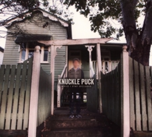 Knuckle Puck – While I Stay Secluded