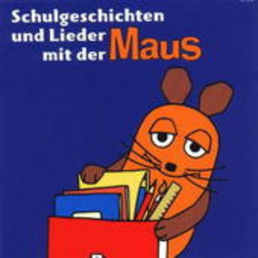 Die Maus – Schulgeschichten und -lieder mit der Maus
