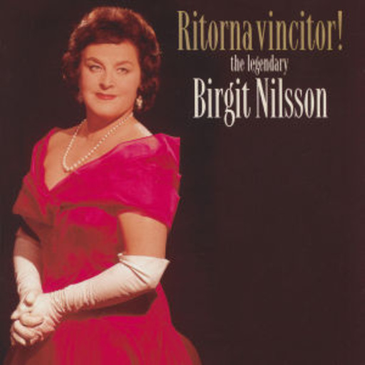 Birgit Nilsson – Ritorna Vincitor!