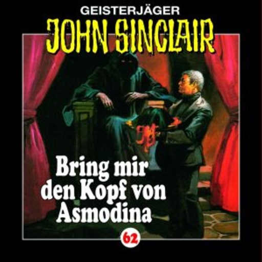 John Sinclair – Folge 62 - Bring mir den Kopf von Asmodina