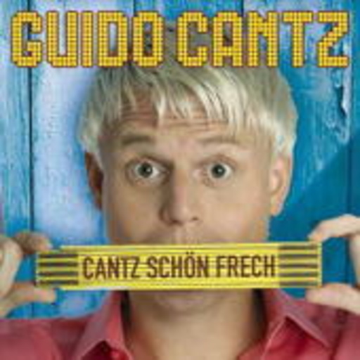 Guido Cantz – Cantz schön frech