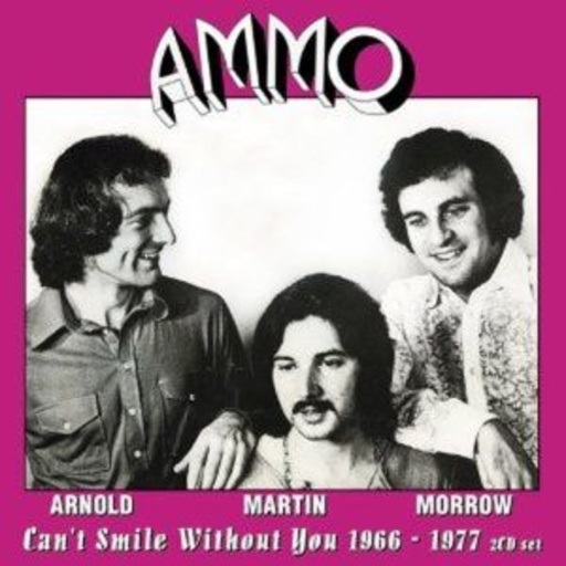 Ammo – Can't Smile Without You 1966-1977