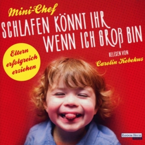 Carolin Kebekus – Schlafen könnt ihr, wenn ich groß bin