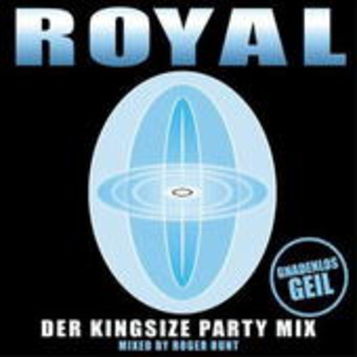 Royal – Der Kingsize Party Mix