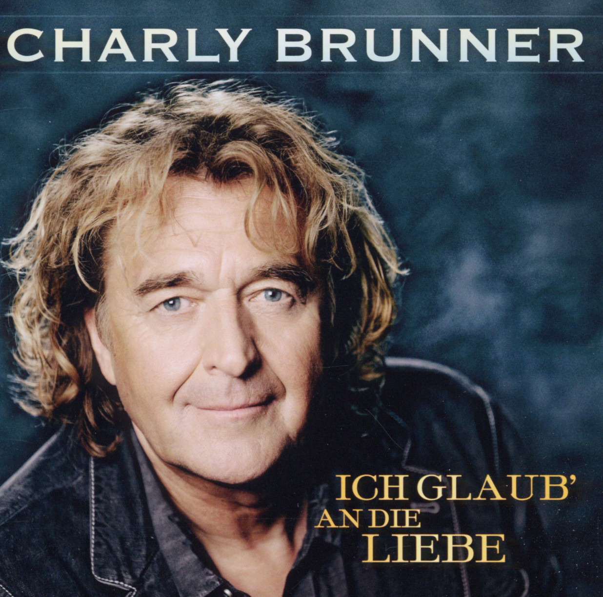 Charly Brunner – Ich glaub' an die Liebe