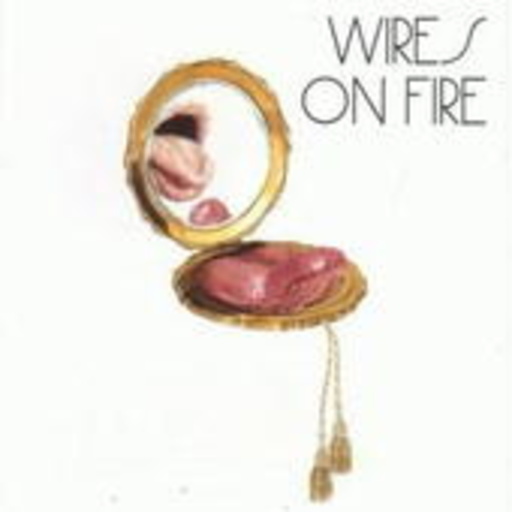 Wires On Fire – Wires On Fire
