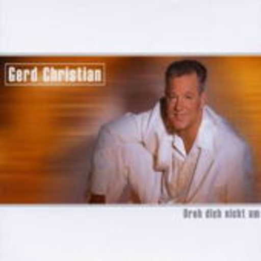 Gerd Christian – Dreh Dich nicht um