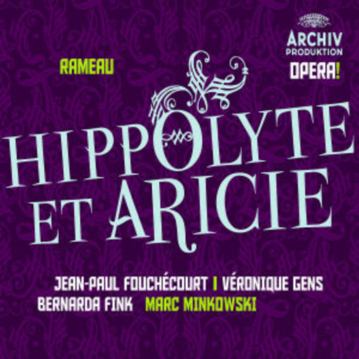 Marc Minkowski – Hippolyte Et Aricie (Opera)