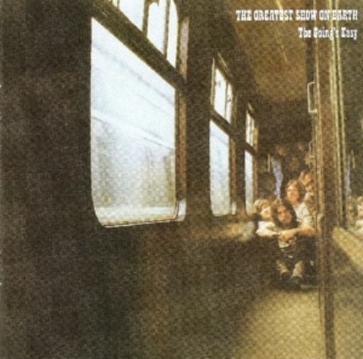 The Greatest Show On Earth – The Going's Easy