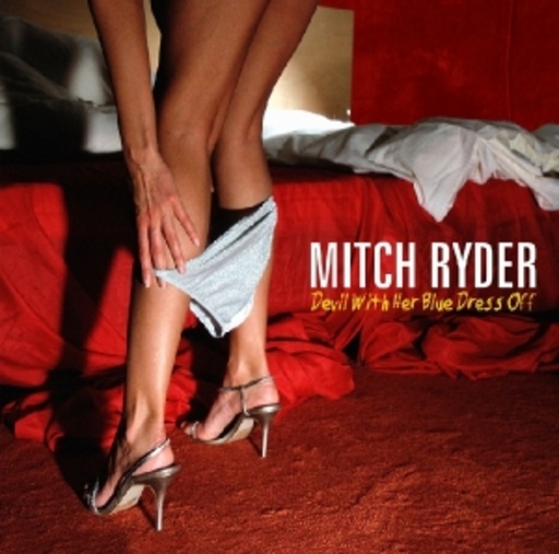 Mitch Ryder – Devil With Her Blue Dress Off